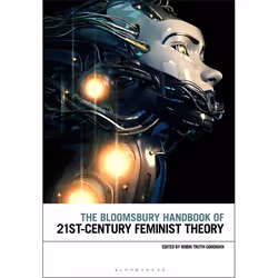 ISBN The Bloomsbury Handbook of 21st-Century Feminist Theory, Anglais, Couverture rigide, 576 pages