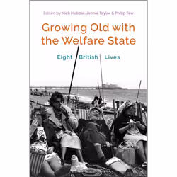 ISBN Growing Old with the Welfare State (Eight British Lives), Anglais, Livre broché, 208 pages