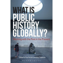 ISBN What Is Public History Globally? (Working with the Past in the Present)