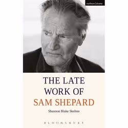 ISBN The Late Work of Sam Shepard, Anglais, Livre broché, 272 pages