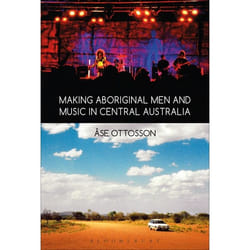ISBN Making Aboriginal Men and Music in Central Australia