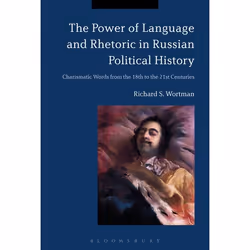 ISBN The Power of Language and Rhetoric in Russian Political History (Charismatic Words from the 18th to the 21st Centuries), ...