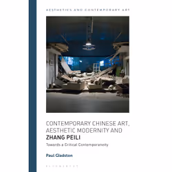 ISBN Contemporary Chinese Art, Aesthetic Modernity and Zhang Peili, Anglais, Couverture rigide, 248 pages
