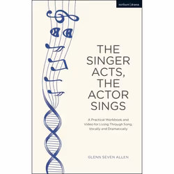 ISBN The Singer Acts, The Actor Sings (A Practical Guide to Living Through Song), Anglais, Couverture rigide, 128 pages