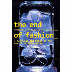 ISBN The End of Fashion (Clothing and Dress in the Age of Globalization), Anglais, Couverture rigide, 256 pages