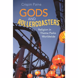 ISBN Gods and Rollercoasters (Religion in Theme Parks Worldwide), Anglais, Couverture rigide, 248 pages