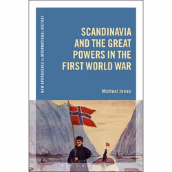 ISBN Scandinavia and the Great Powers in the First World War, histoire, Anglais, Couverture rigide, 240 pages