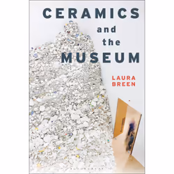 ISBN Ceramics and the Museum, Anglais, Livre broché, 256 pages