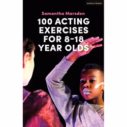 ISBN 100 Acting Exercises for 8 - 18 Year Olds, Anglais, Livre broché, 184 pages