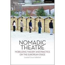 ISBN Nomadic Theatre (Mobilizing Theory and Practice on the European Stage) livre Théatre Anglais Couverture rigide