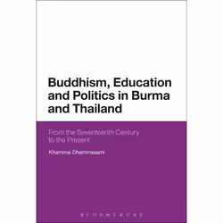 ISBN Buddhism, Education and Politics in Burma and Thailand (From the Seventeenth Century to the Present), Anglais, Couvertur ...