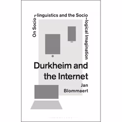 ISBN Durkheim and the Internet (On Sociolinguistics and the Sociological Imagination), Anglais, Livre broché, 136 pages