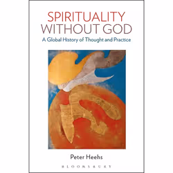 ISBN Spirituality without God (A Global History of Thought and Practice), Anglais, Couverture rigide, 296 pages