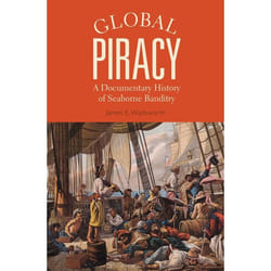 ISBN Global Piracy (A Documentary History of Seaborne Banditry)