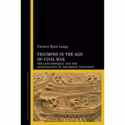 ISBN Triumphs in the Age of Civil War (The Late Republic and the Adaptability of Triumphal Tradition), Anglais, Livre broché, ...