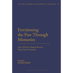 ISBN Envisioning the Past Through Memories (How Memory Shaped Ancient Near Eastern Societies) livre histoire Anglais