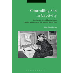 ISBN Controlling Sex in Captivity (POWs and Sexual Desire in the United States during the Second World War) Couverture rigide