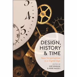 ISBN Design, History and Time (New Temporalities in a Digital Age), Art & design, Anglais, Couverture rigide, 216 pages