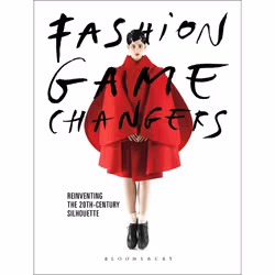ISBN Fashion Game Changers (Reinventing the 20th-Century Silhouette), Anglais, Livre broché, 292 pages