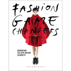 ISBN Fashion Game Changers (Reinventing the 20th-Century Silhouette)