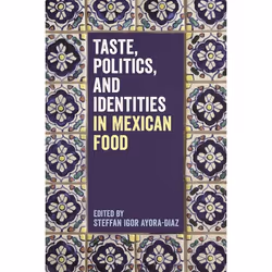 ISBN Taste, Politics, and Identities in Mexican Food, nourriture & boisson, Anglais, Couverture rigide, 240 pages