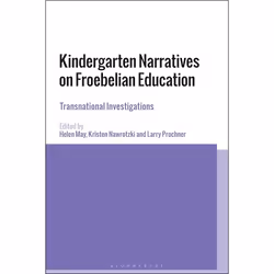 ISBN Kindergarten Narratives on Froebelian Education (Transnational Investigations), Anglais, Livre broché, 224 pages