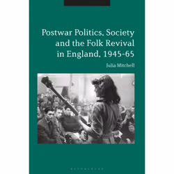ISBN Postwar Politics, Society and the Folk Revival in England, 1945-65, Anglais, Couverture rigide, 208 pages