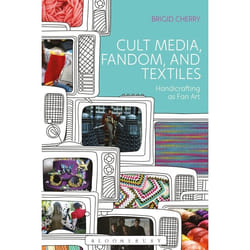 ISBN Cult Media, Fandom, and Textiles (Handicrafting as Fan Art)