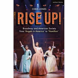 ISBN Rise Up! (Broadway and American Society from 'Angels in America’ to ‘Hamilton’), Anglais, Livre broché, 240 pages