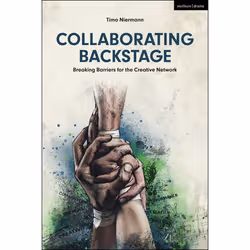 ISBN Collaborating Backstage (Breaking Barriers for the Creative Network), Art & design, Anglais, Couverture rigide, 208 page ...