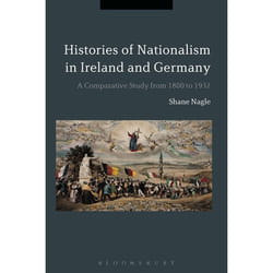 ISBN Histories of Nationalism in Ireland and Germany (A Comparative Study from 1800 to 1932)