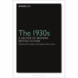 ISBN The 1930s: A Decade of Modern British Fiction