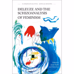 ISBN Deleuze and the Schizoanalysis of Feminism, Anglais, Couverture rigide, 304 pages