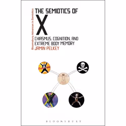 ISBN The Semiotics of X (Chiasmus, Cognition, and Extreme Body Memory), référence &amp; langage, Anglais, Livre broché, 280 p ...
