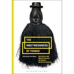 ISBN The Inbetweenness of Things (Materializing Mediation and Movement between Worlds)