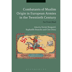 ISBN Combatants of Muslim Origin in European Armies in the Twentieth Century (Far From Jihad)