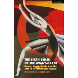 ISBN The Sixth Sense of the Avant-Garde (Dance, Kinaesthesia and the Arts in Revolutionary Russia)