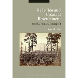 ISBN Race, Tea and Colonial Resettlement (Imperial Families, Interrupted)
