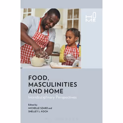 ISBN Food, Masculinities, and Home (Interdisciplinary Perspectives), nourriture & boisson, Anglais, Livre broché, 280 pages