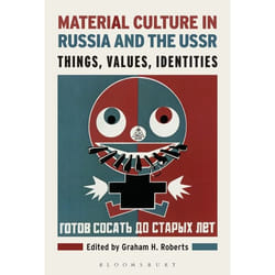 ISBN Material Culture in Russia and the USSR (Things, Values, Identities)