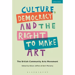 ISBN Culture, Democracy and the Right to Make Art (The British Community Arts Movement), Anglais, Livre broché, 280 pages