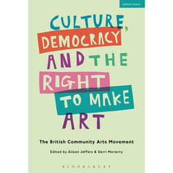 ISBN Culture, Democracy and the Right to Make Art (The British Community Arts Movement)