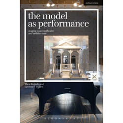 ISBN The Model as Performance (Staging Space in Theatre and Architecture) livre Art & design Anglais