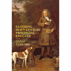 ISBN Clothing in 17th-Century Provincial England, Anglais, Couverture rigide, 280 pages