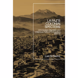 ISBN La Paz's Colonial Specters, Anglais, Couverture rigide, 248 pages