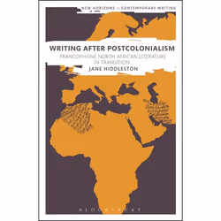 ISBN Writing After Postcolonialism (Francophone North African Literature in Transition), Roman contemporain, Anglais, Livre b ...