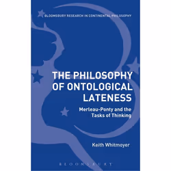 ISBN The Philosophy of Ontological Lateness (Merleau-Ponty and the Tasks of Thinking), philosophie, Anglais, Livre broché, 22 ...