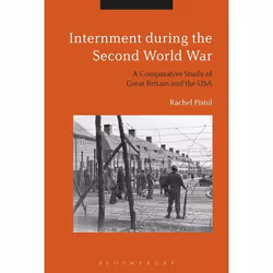 ISBN Internment during the Second World War (A Comparative Study of Great Britain and the USA), Anglais, Livre broché, 240 pa ...