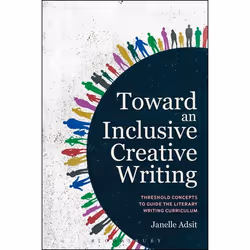 ISBN Toward an Inclusive Creative Writing (Threshold Concepts to Guide the Literary Writing Curriculum), Anglais, Livre broch ...