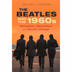 ISBN The Beatles and the 1960s, Anglais, Livre broché, 280 pages